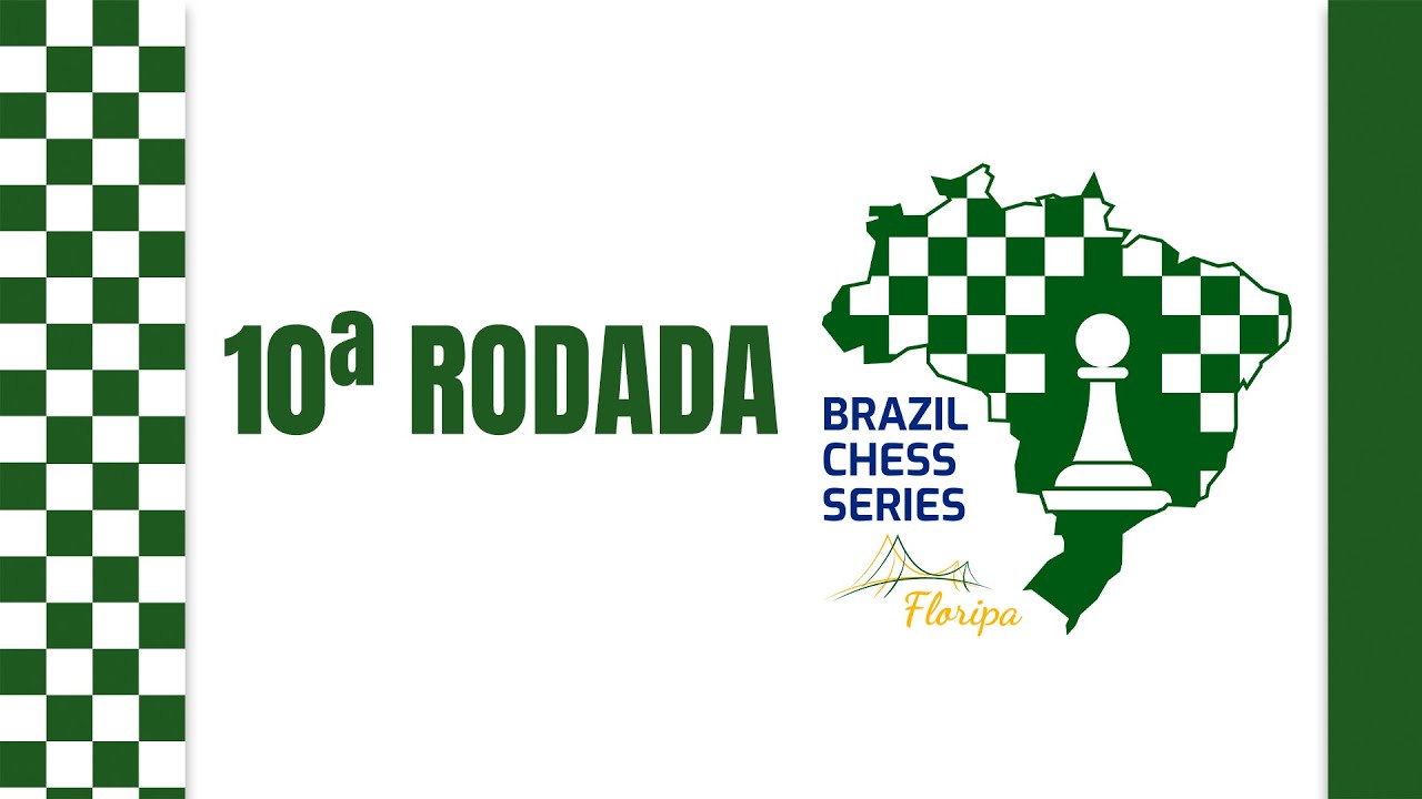 AO VIVO - 10ª Rodada - Brazil Chess Series - Floripa 2025