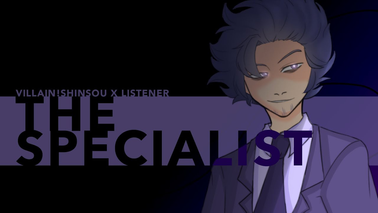 The Specialist | villain!Hitoshi Shinsou x Listener {BNHA ASMR Fanfiction Reading}