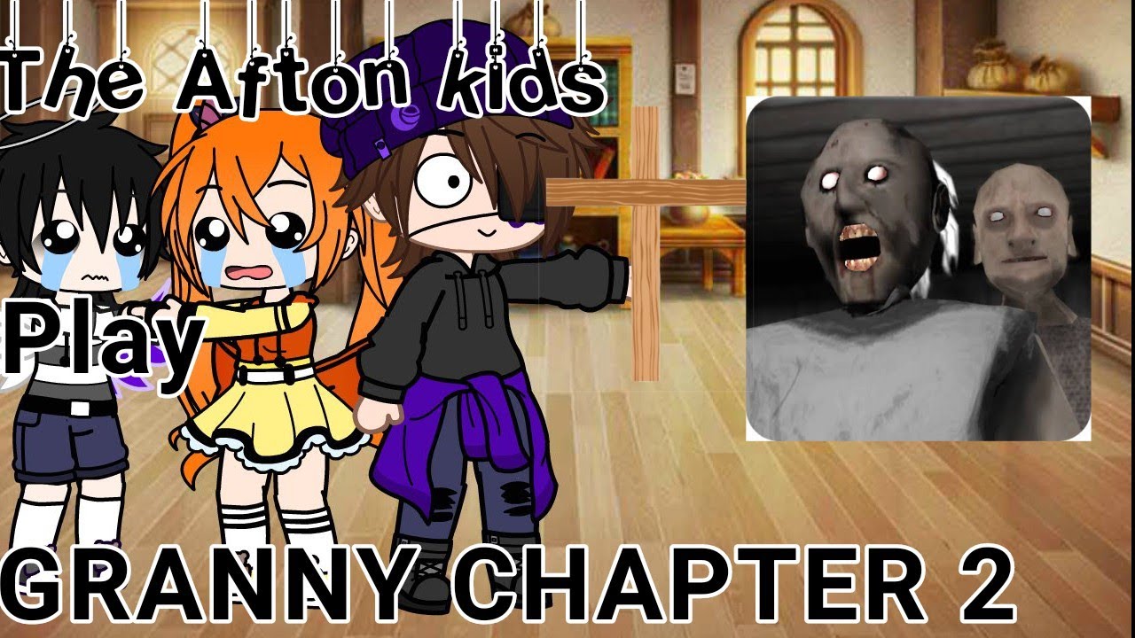 ||The afton kids play Granny chapter 2|| GCMM||