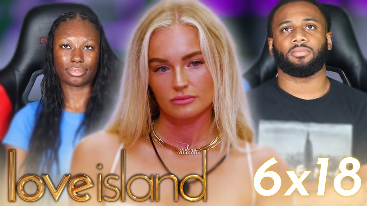 THE HUMILIATION RITUAL IS CRAZYYYYY!!! LOVE ISLAND REACTION!! 6x18