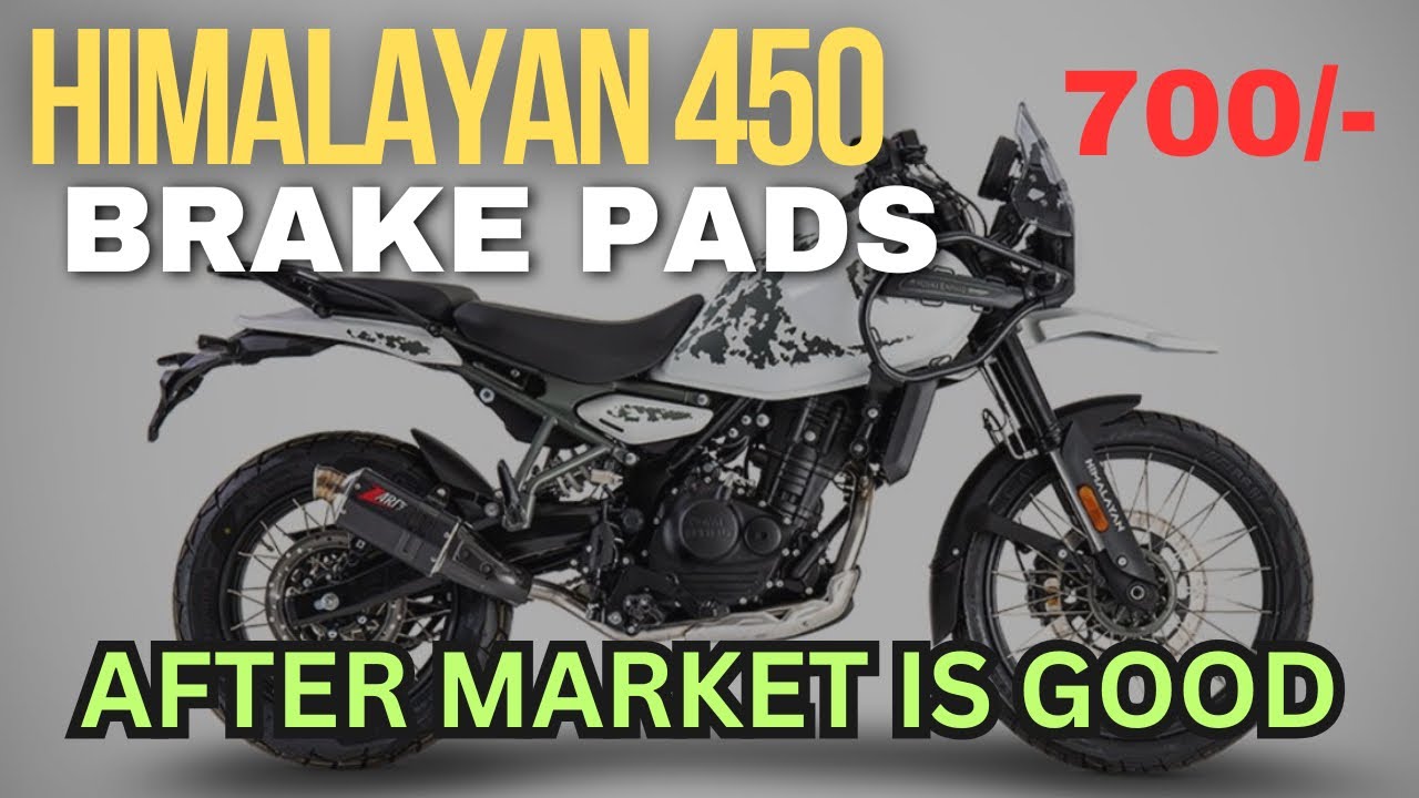 Are Aftermarket Brake Pads Better? Himalayan 450 After Market Brake Pads Good and Safe only 700/-