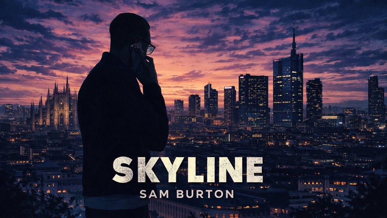 SAM BURTON - SKYLINE (Prod UILLI C)