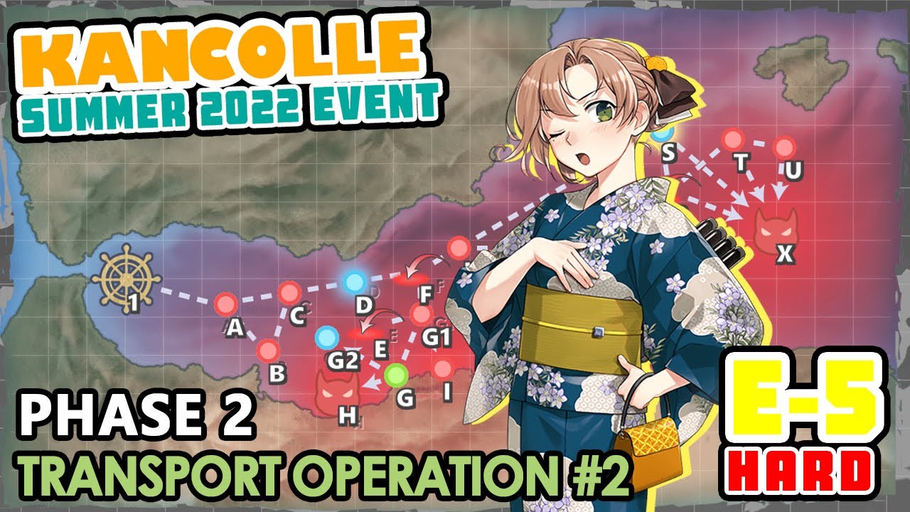 【KanColle】 Summer 2022 Event E5甲 | Phase 2: 2nd Transport Operation