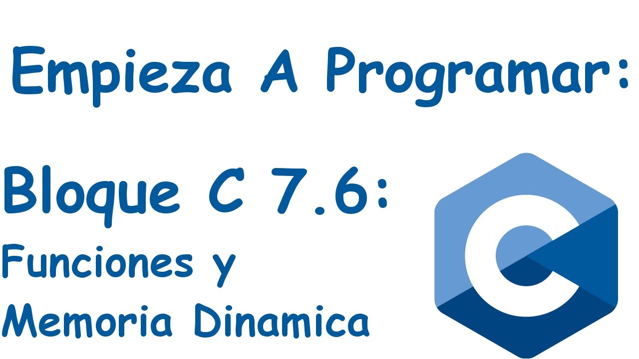 Bloque 7.6: Funciones y Memoria Dinamica