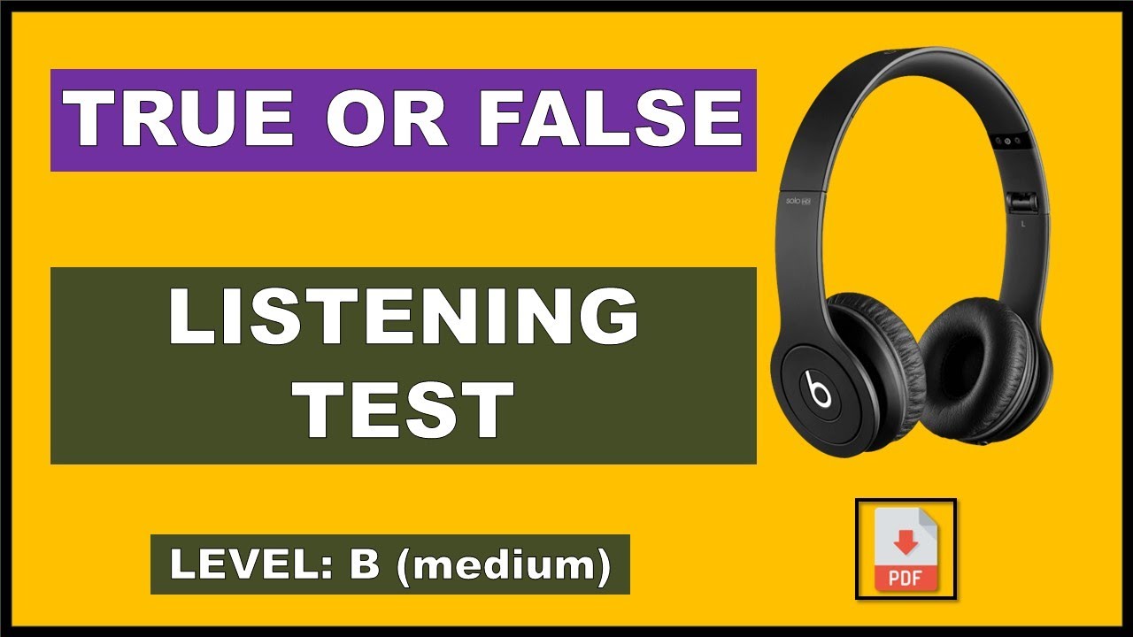 True or False? Listening Exercise + PDF -Level B - Practice listening - Easy English Lesson