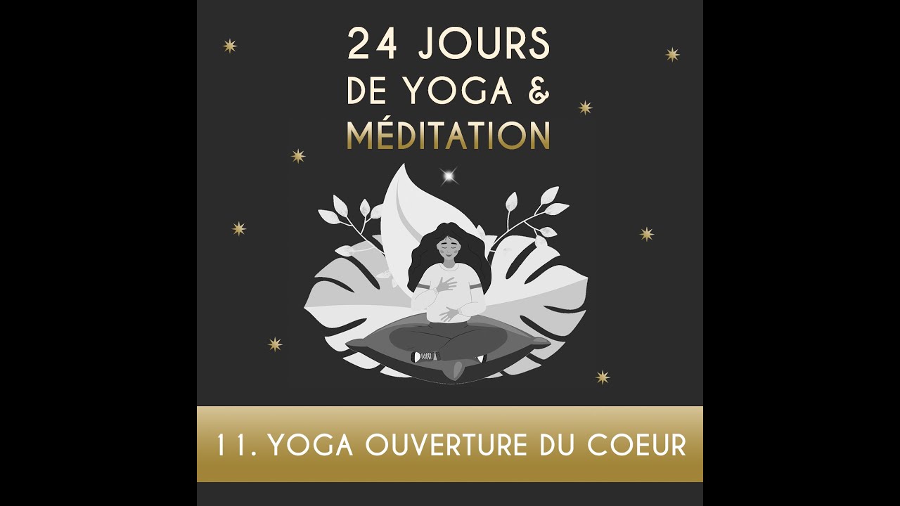 Calendrier de l'Avent - JOUR 11 - Yoga, ouverture du cœur
