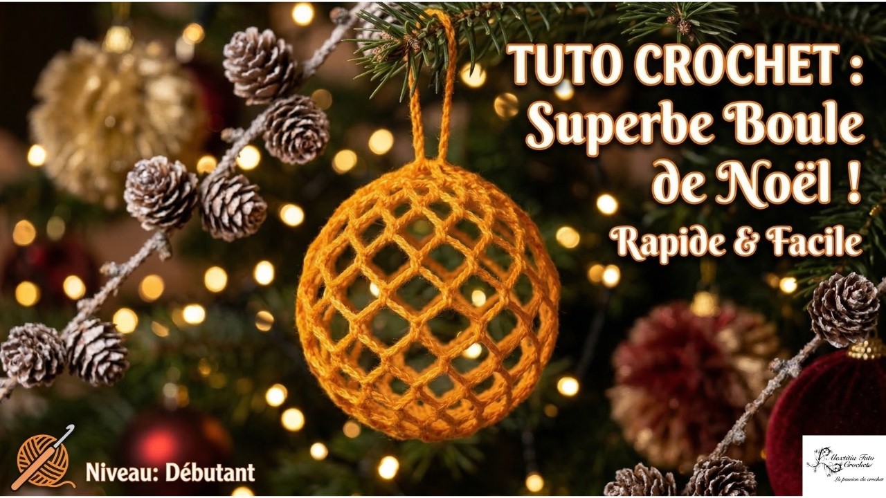 Boule de Noël au crochet @Alextitia Tuto Crochet