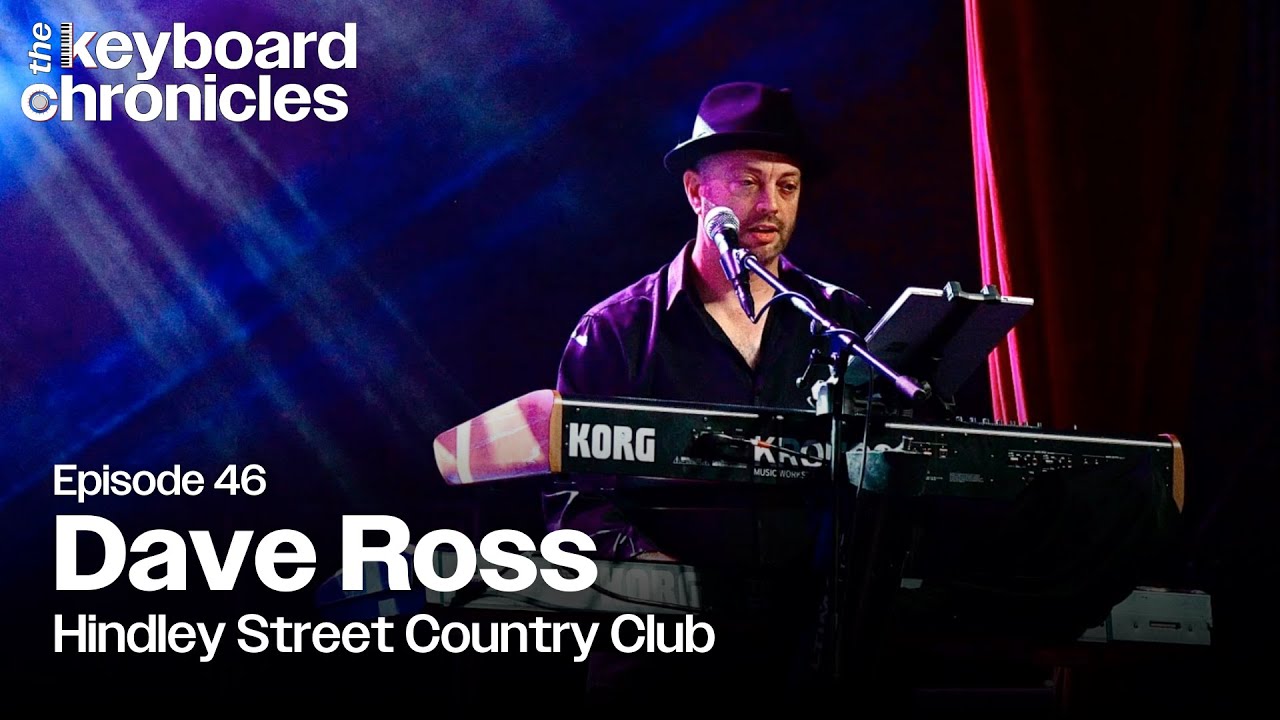 Dave Ross Interview | Hindley Street Country Club  - Keyboard Chronicles Podcast Episode 46