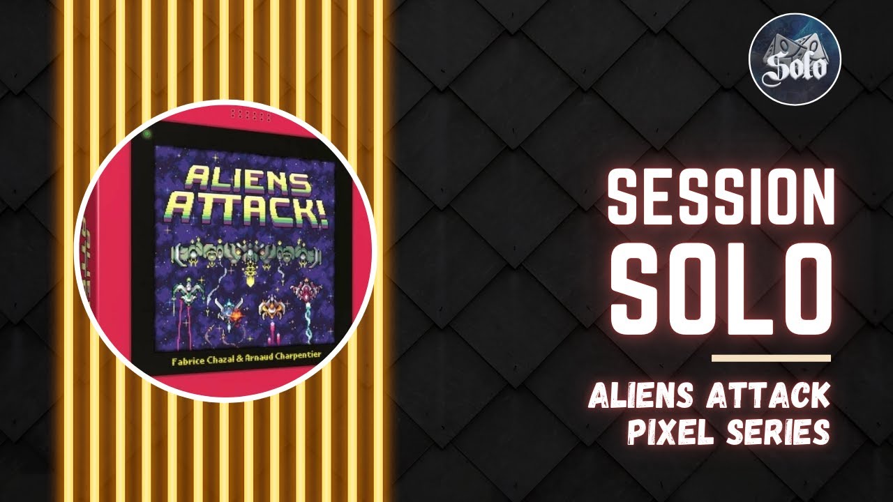 Aliens ATTACK - Partie Solo - Fabrice Chazal & Arnaud Charpentier - Pixel Series