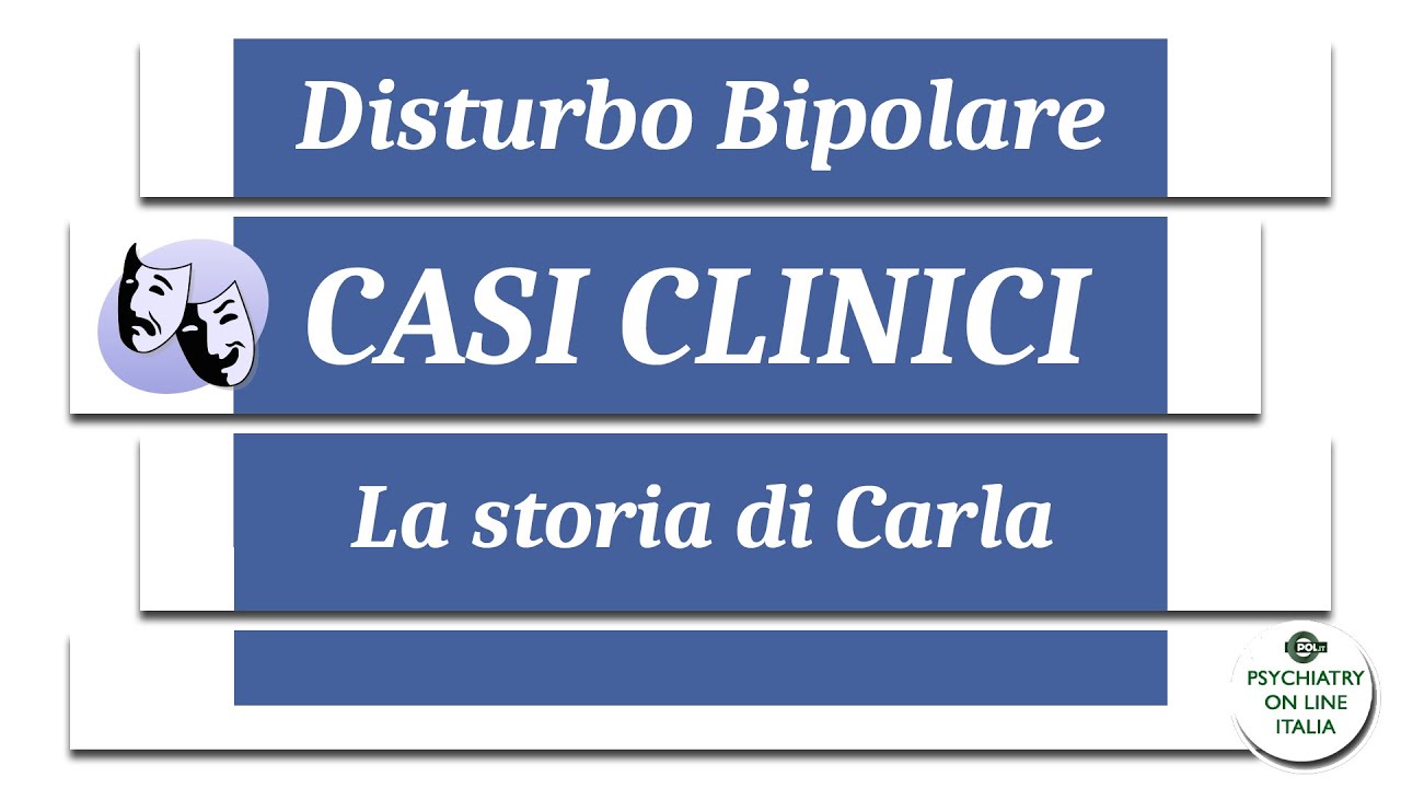 DISTURBO BIPOLARE: CASI CLINICI La  Storia di Carla