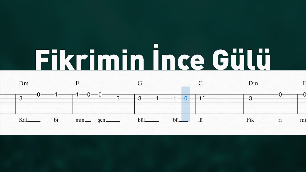 Fikrimin İnce G&uuml;l&uuml; - Gitar Tab - Nasıl &Ccedil;alınır