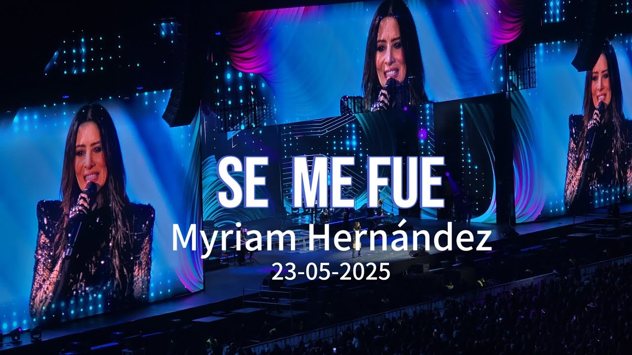 Se Me Fue - Myriam Hernández (Estadio Nacional 23.05.25)