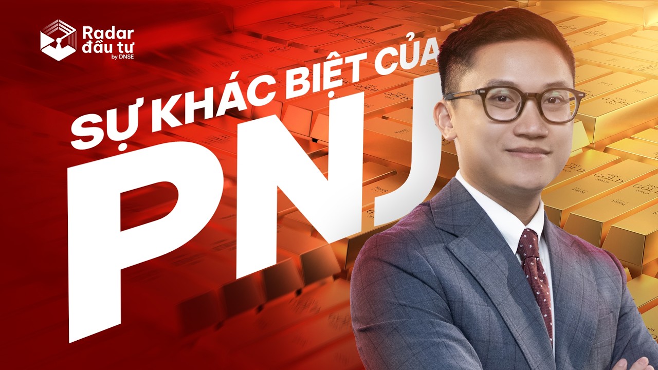 DOANH NGHIỆP KINH DOANH VÀNG BẠC DUY NHẤT TRÊN SÀN CHỨNG KHOÁN - PNJ CÓ GÌ? | RADAR ĐẦU TƯ EP. 115