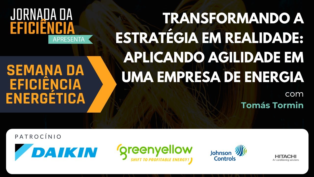 Transformando a estratégia em realidade: Aplicando agilidade em uma empresa de energia