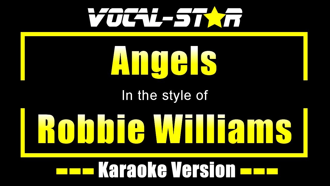 Robbie Williams - Angels | With Lyrics HD Vocal-Star Karaoke 4K