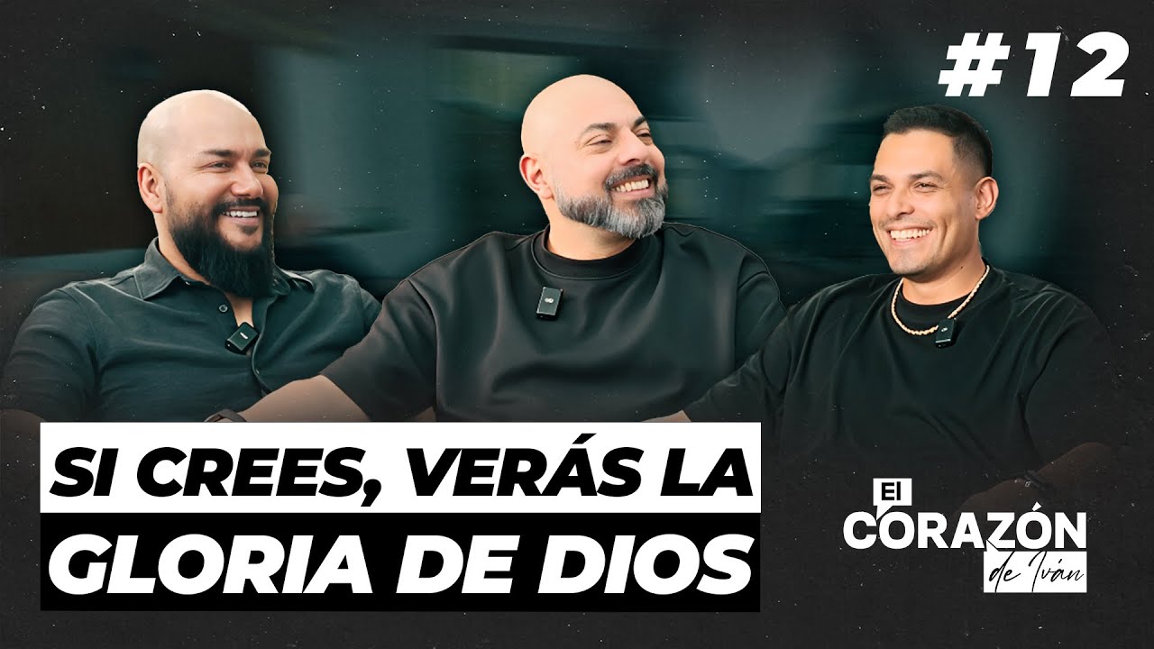 SI CREES, VERÁS LA GLORIA DE DIOS | CAP 12 | EL CORAZÓN DE IVÁN