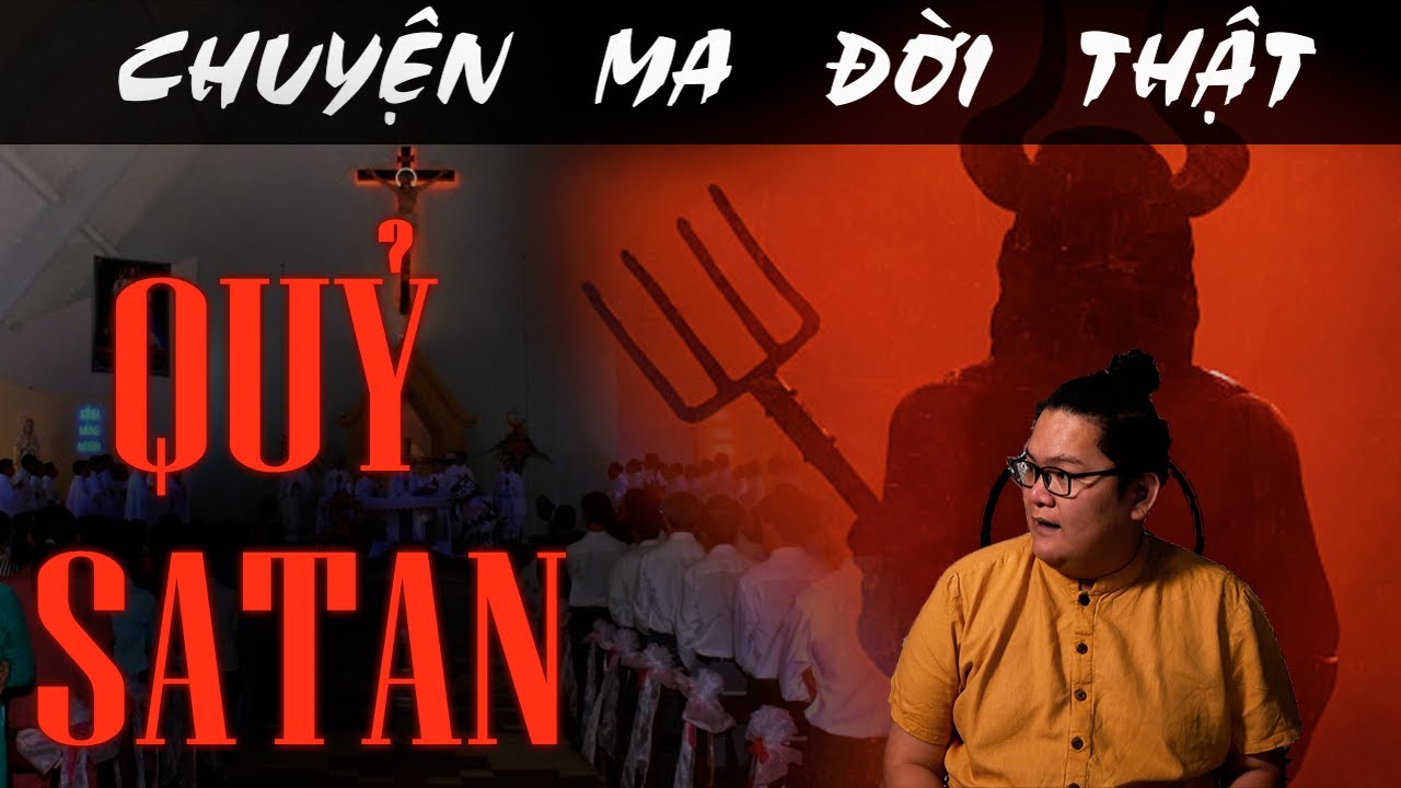 [TẬP 960] Chuyện Ma Có Thật : QUỶ SATAN