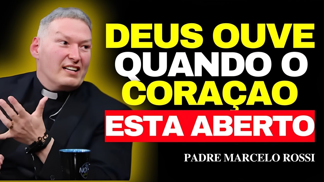 O Que ACONTECE Quando Você REZA Com o CORAÇÃO FECHADO | Padre Marcelo Rossi