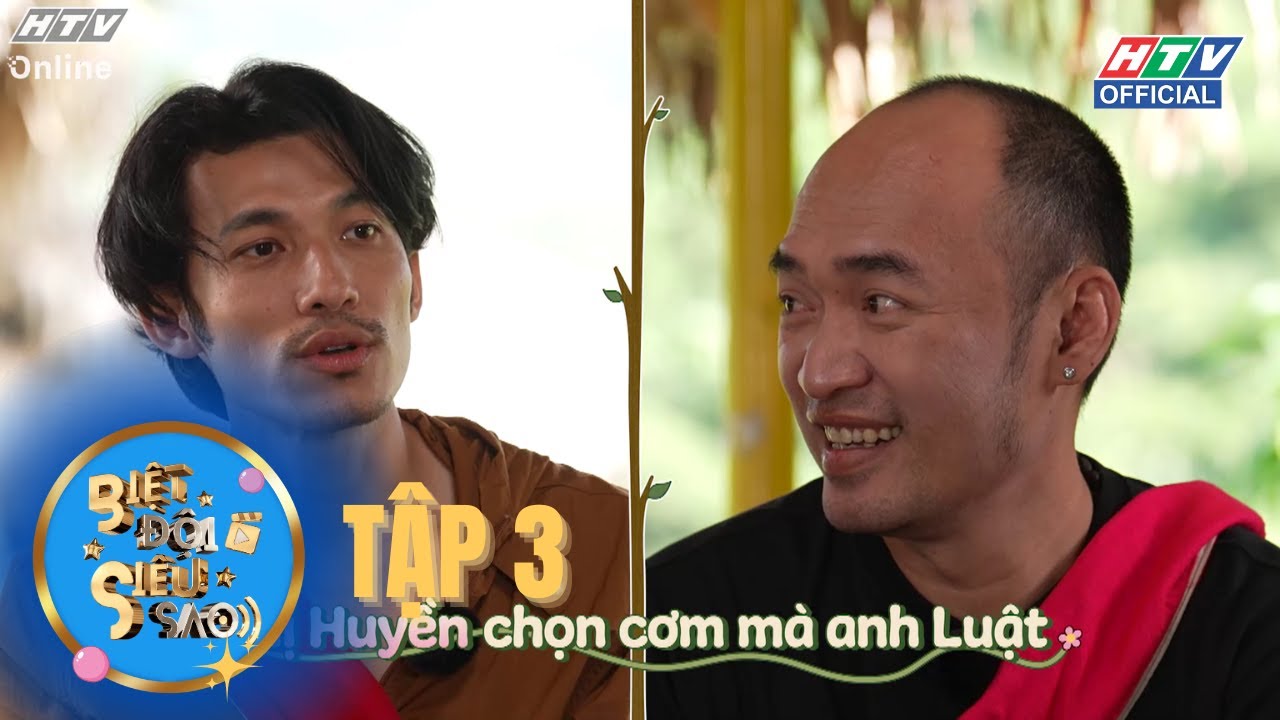 Biệt Đội Siêu Sao - Tập 3 | Anh em đại chiến (7/12/2024)