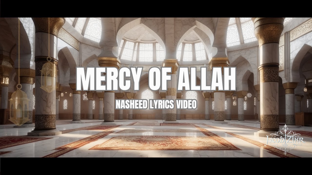 Mercy of Allah | A Nasheed of Hope, Healing & Forgiveness