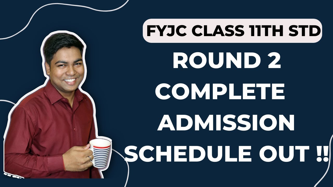FYJC CLASS 11TH STD I ROUND 2 COMPLETE ADMISSION SCHEDULE OUT