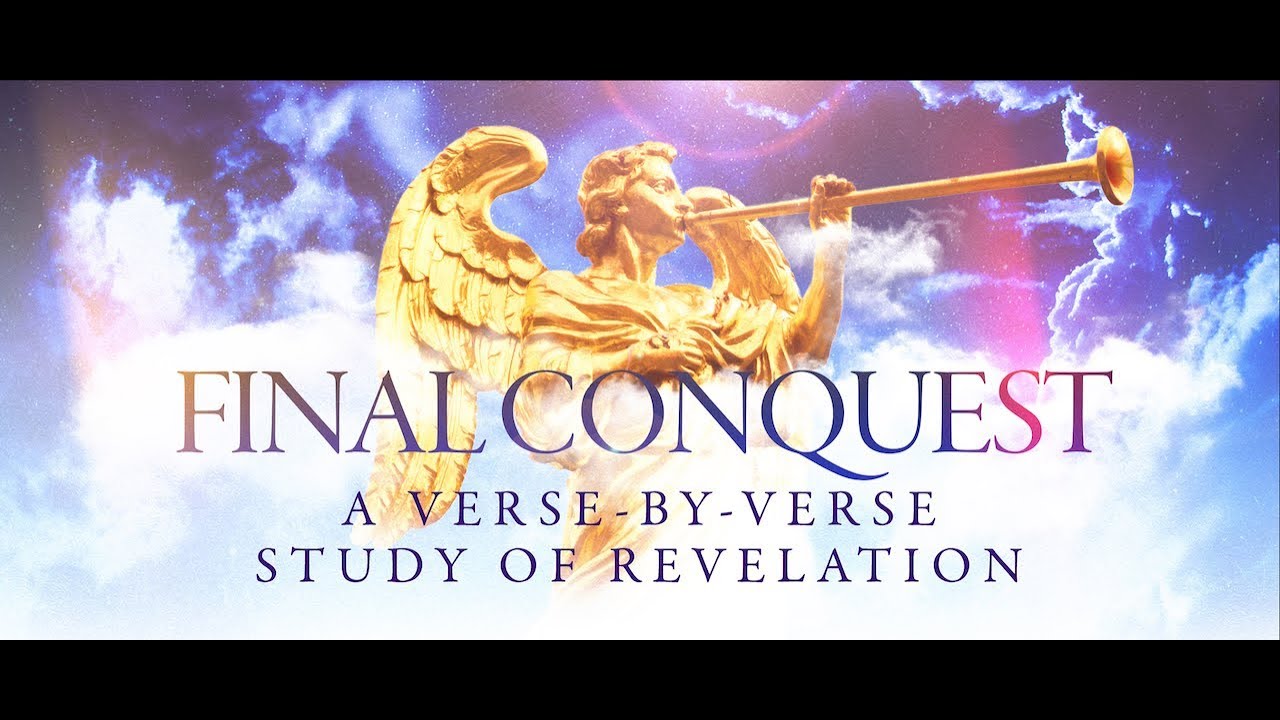 Final Conquest | A Verse-By-Verse Study of Revelation