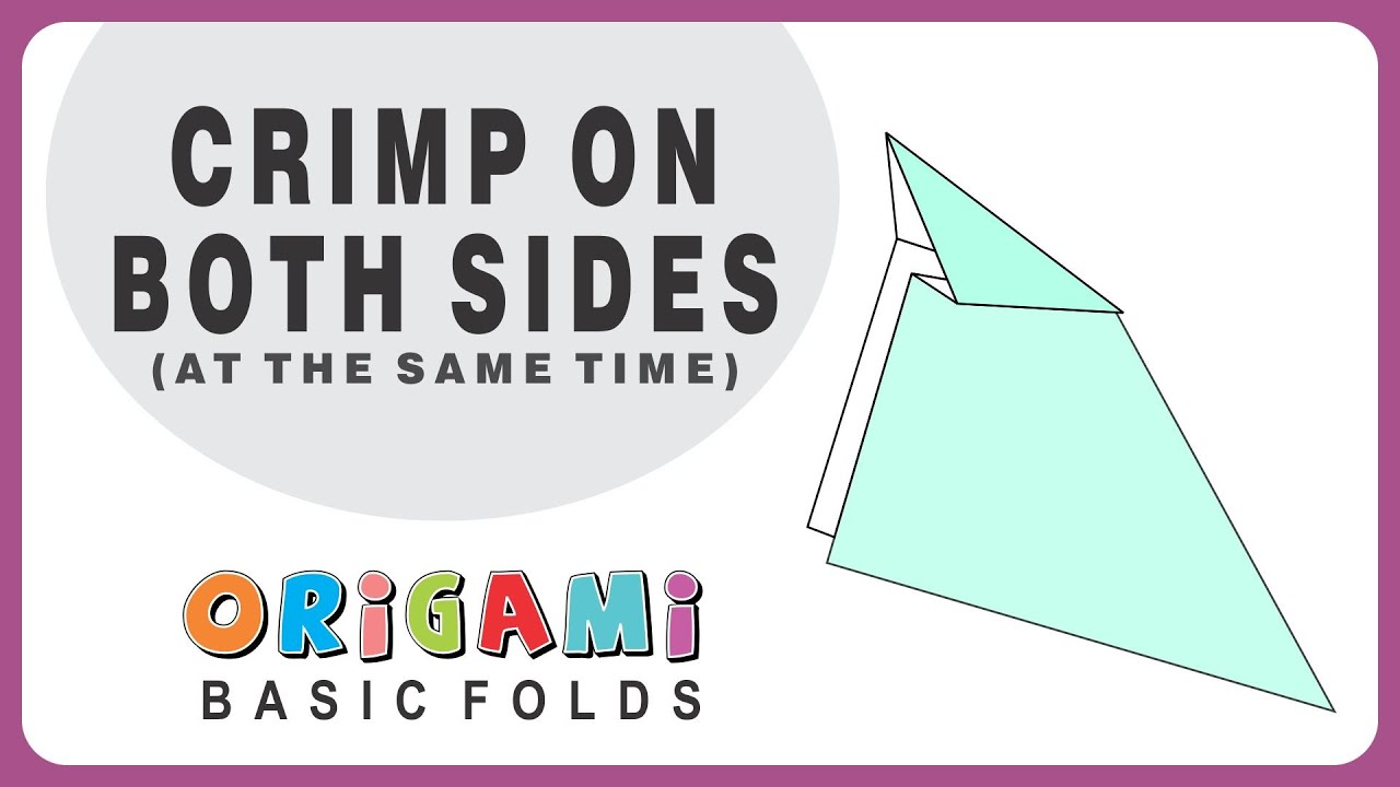 Learn Origami | Basic Origami Folds - Crimp on Both Sides at the Same Time