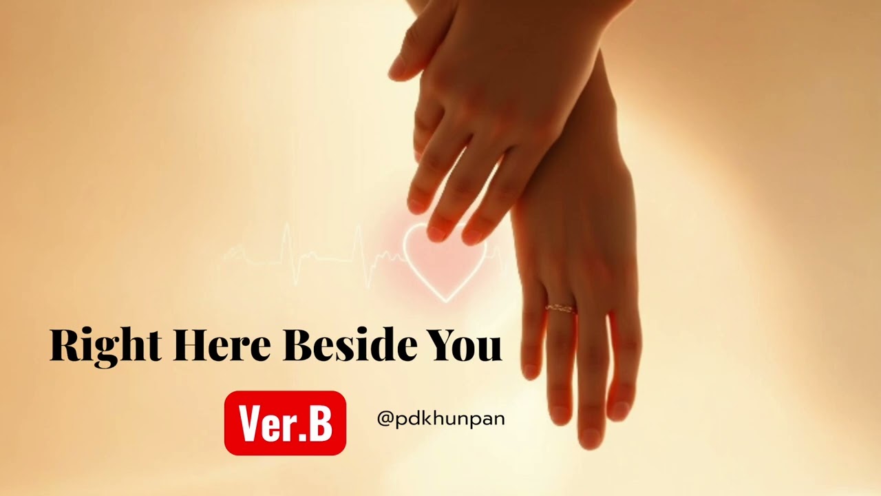 Right Here Beside You | ver.B | @pdkhunpan