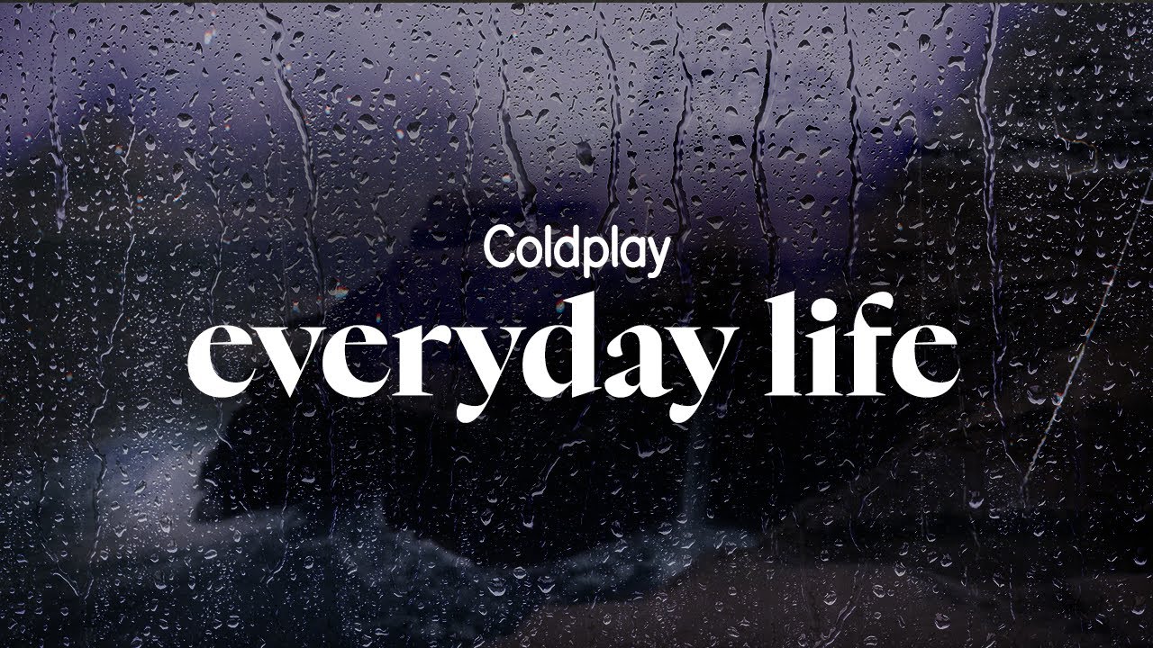 coldplay - everyday life (lyrics)