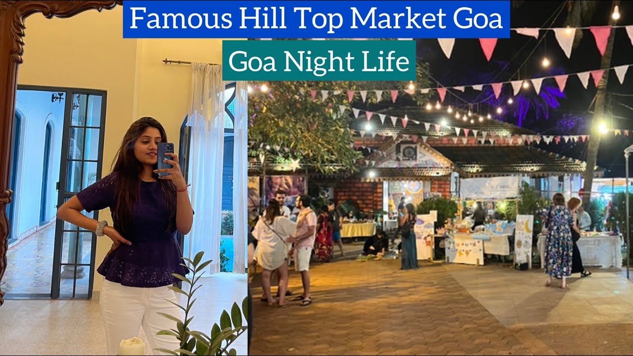 Hill Top Market of Vagator in Goa | Goa Night Life | Entry Ticket | Timings | Guide by Heena Bhatia