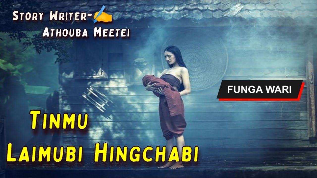 Tinmu Laimubi Hingchabi || Manipuri Folktale ||🎤Thoibi Keisham || Story✍️ Athouba Meetei ||