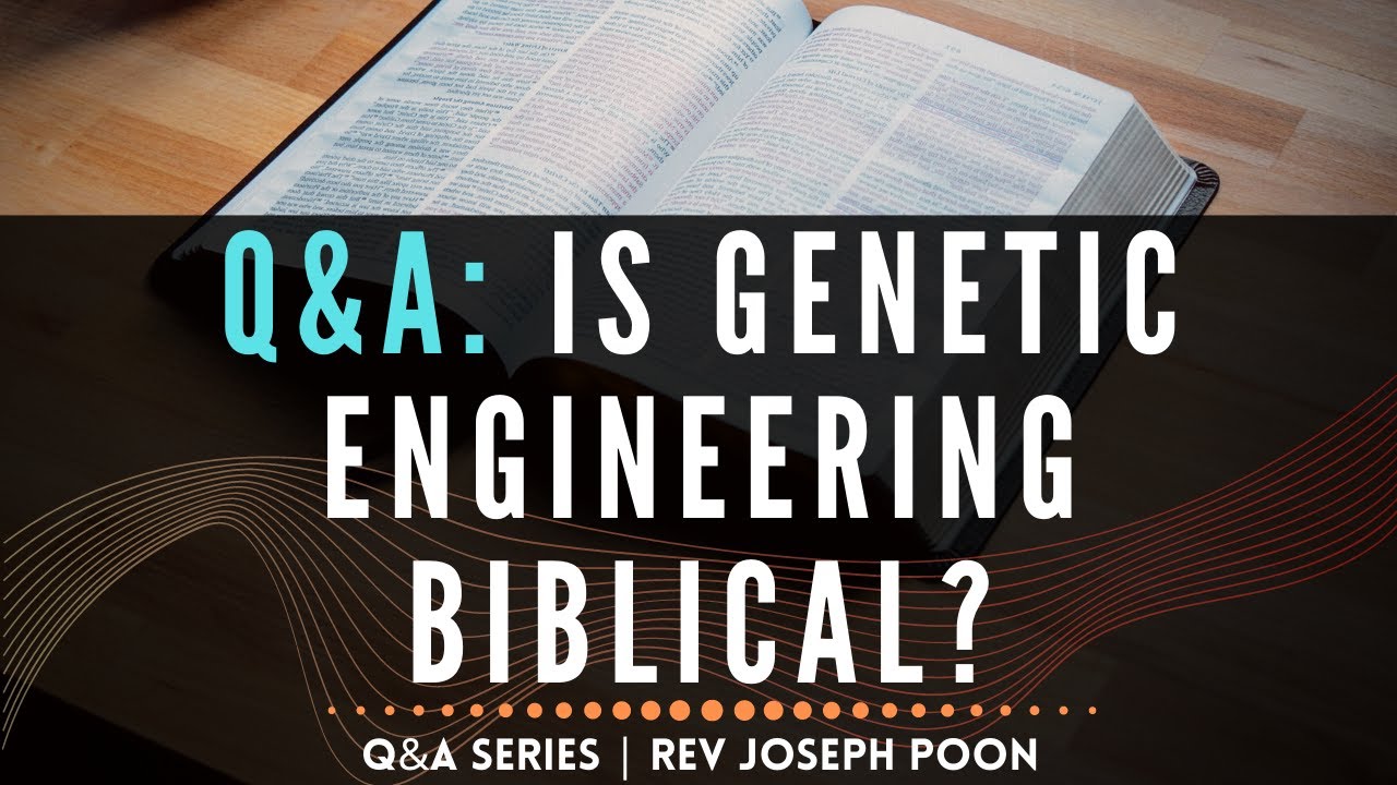 Is Genetic Engineering Biblical? - Bible Q&A # 1