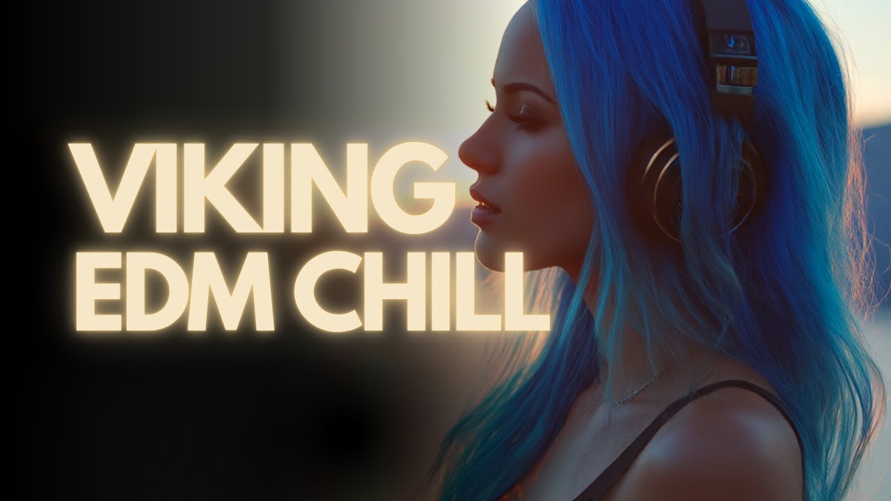 Viking EDM Chill – Nordic Ambient Bass Music | 2 Hours Female Vocal Chill