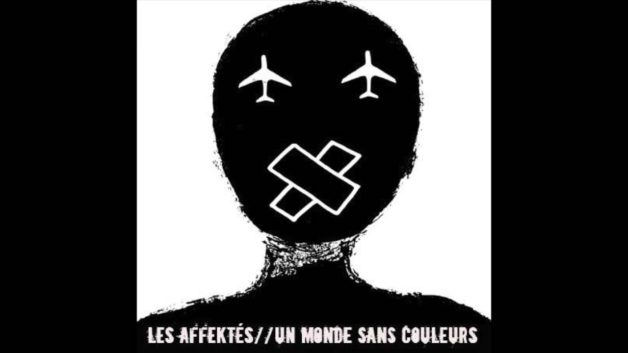 Les Affektés - Un monde sans couleurs (Full Album 2011)
