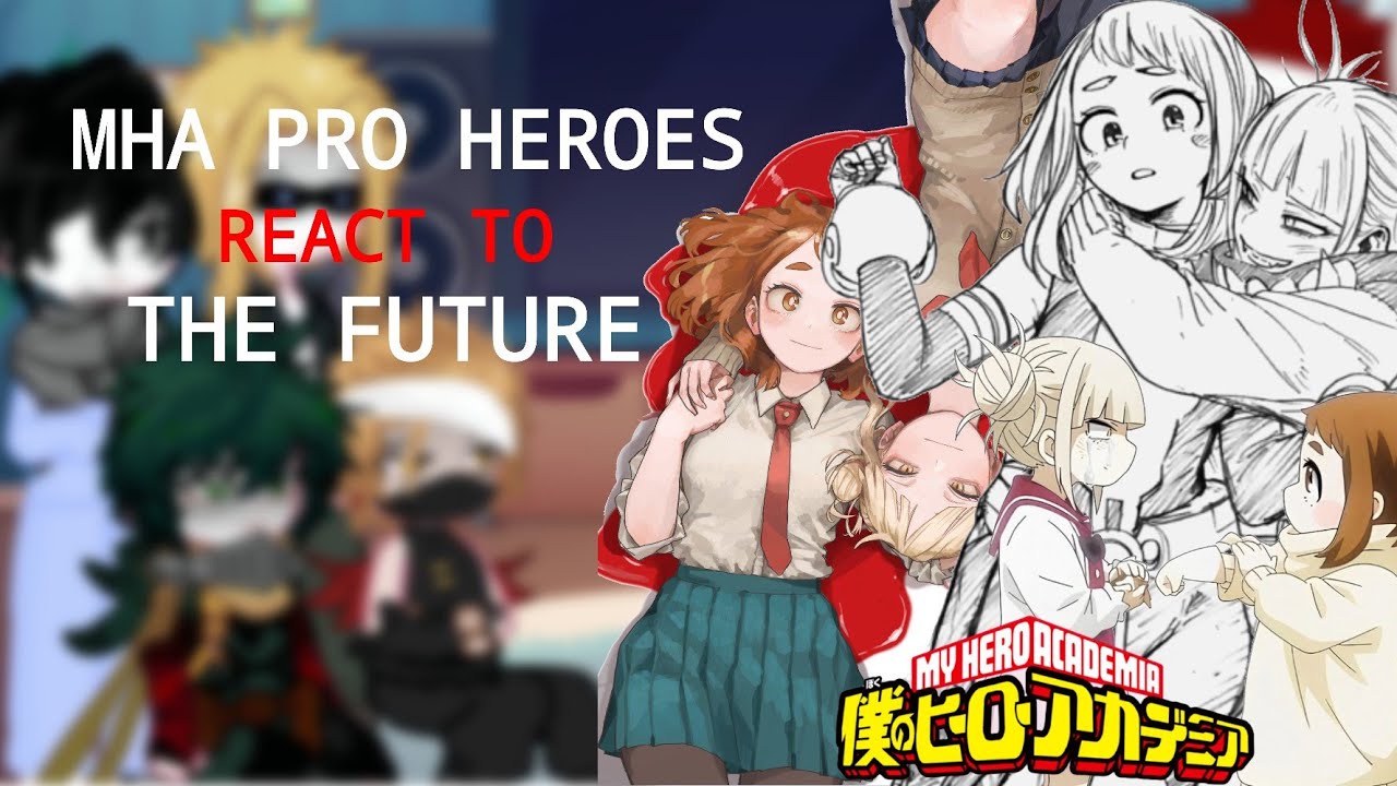 💥MHA Pro Heroes react to THE FUTURE🩸||1.5/2||