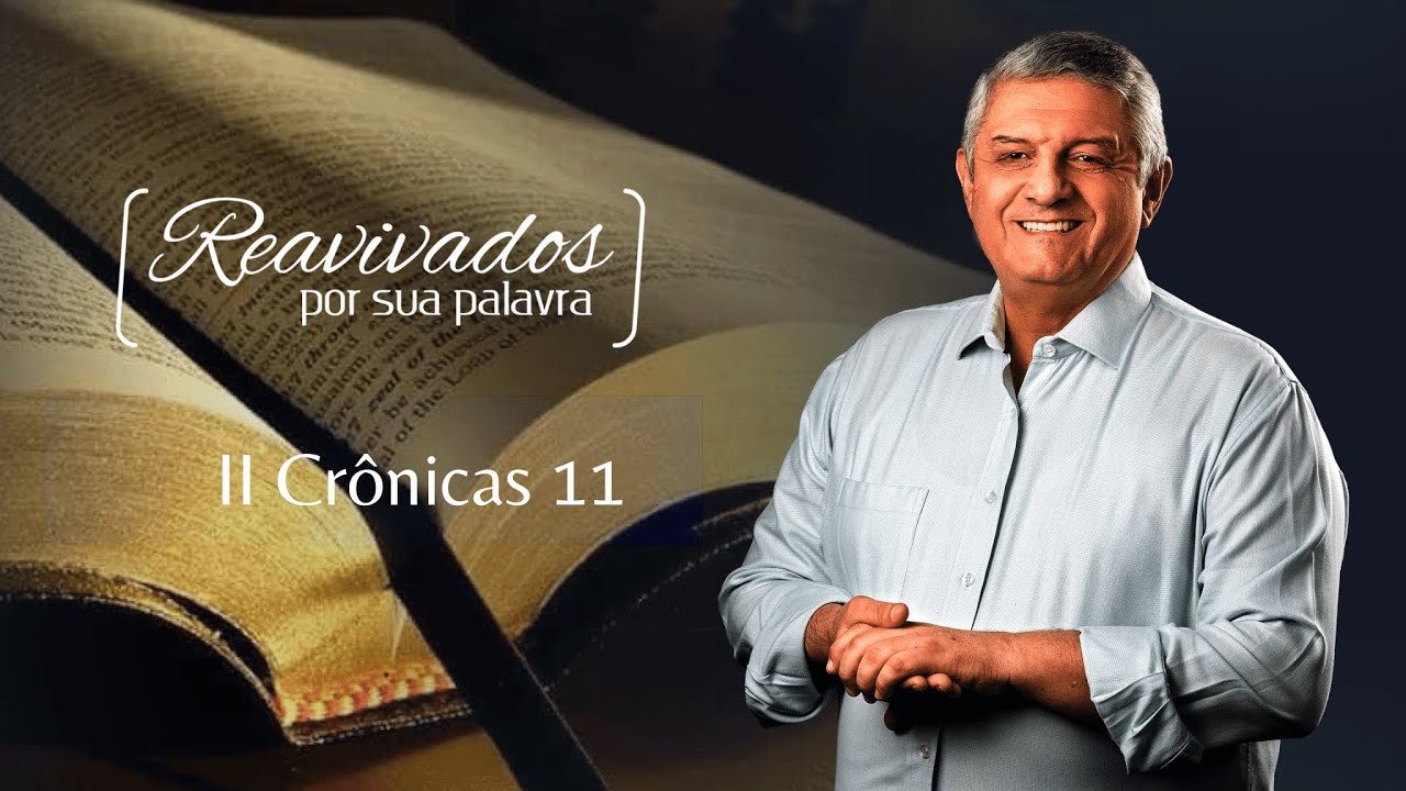 REAVIVADOS II CRÔNICAS 11