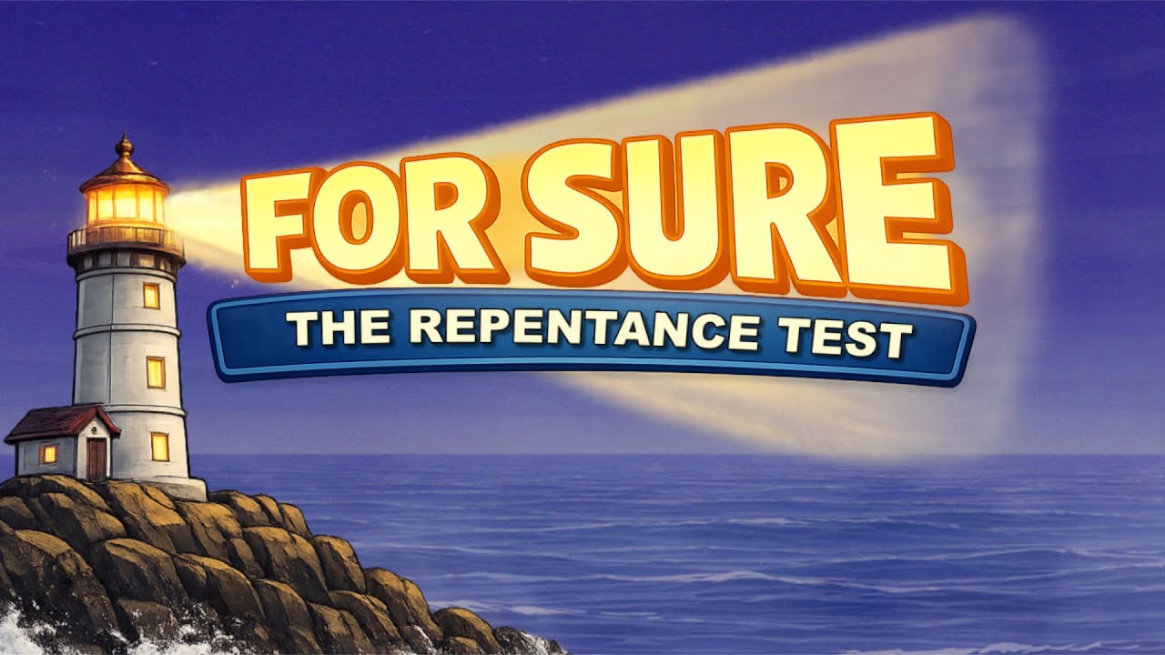 2. For Sure:The Repentance Test Pt.2