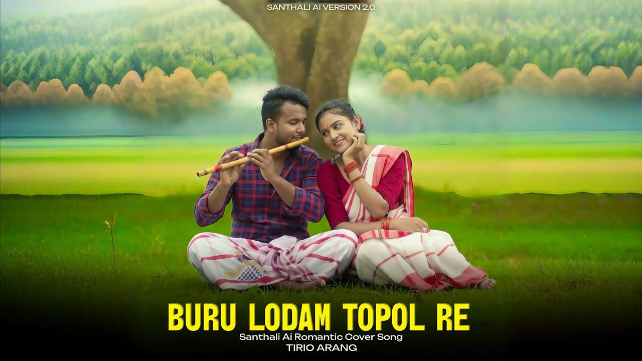 Buru Lodam Topol Re | Ai Santhali Cover Song 2026 | New Santali Romantic Ai Song | Ai Santali Song