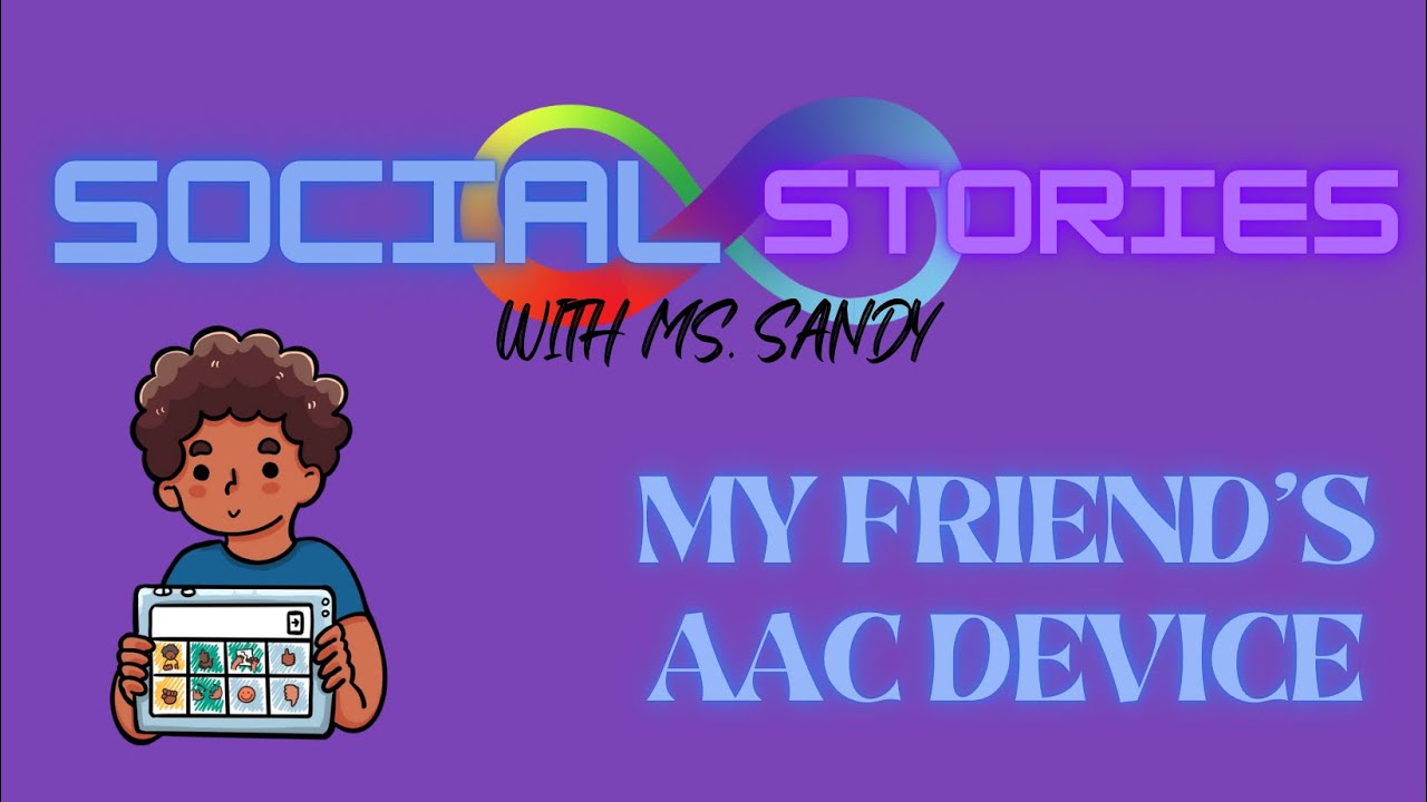 Social Story: My Friend’s AAC Device