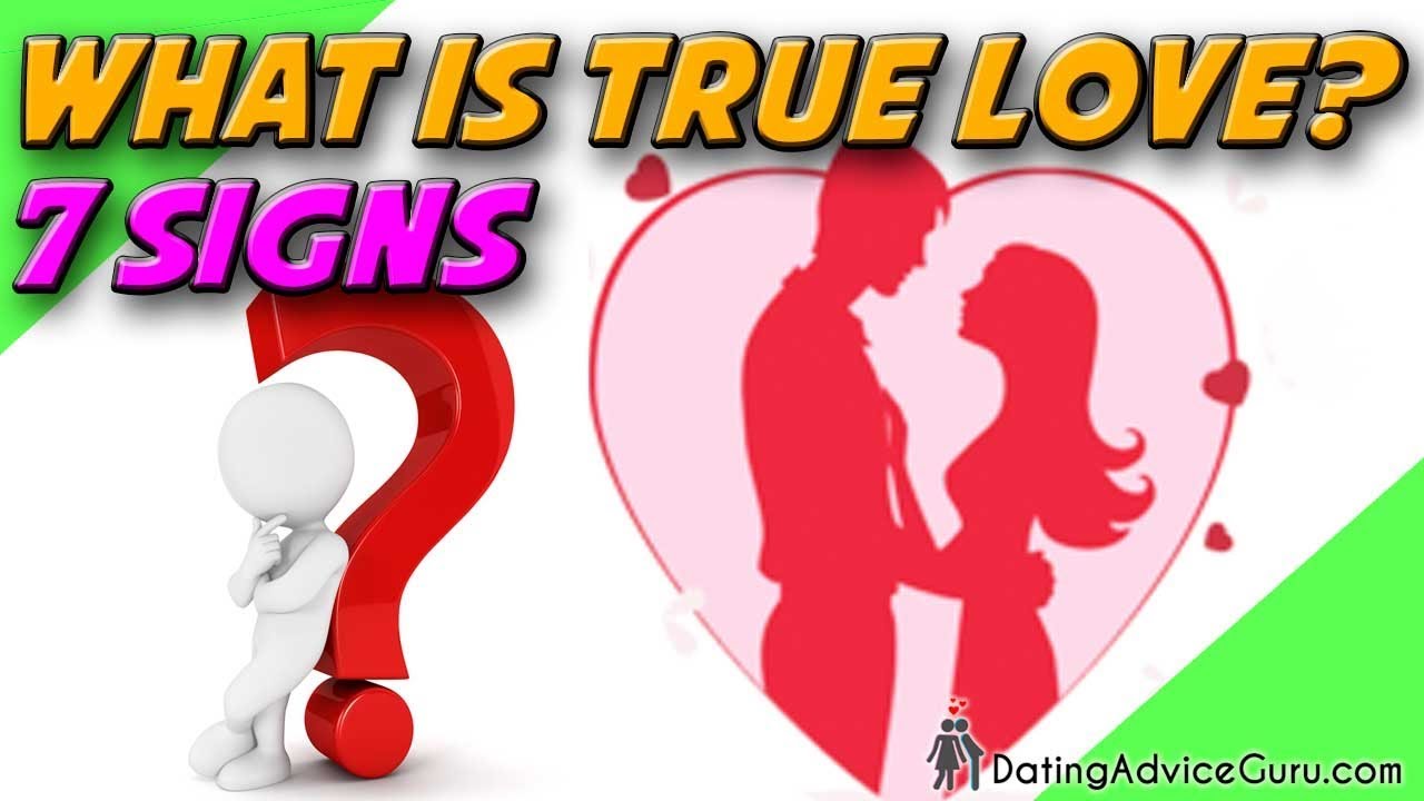 What is true love? - 7 signs