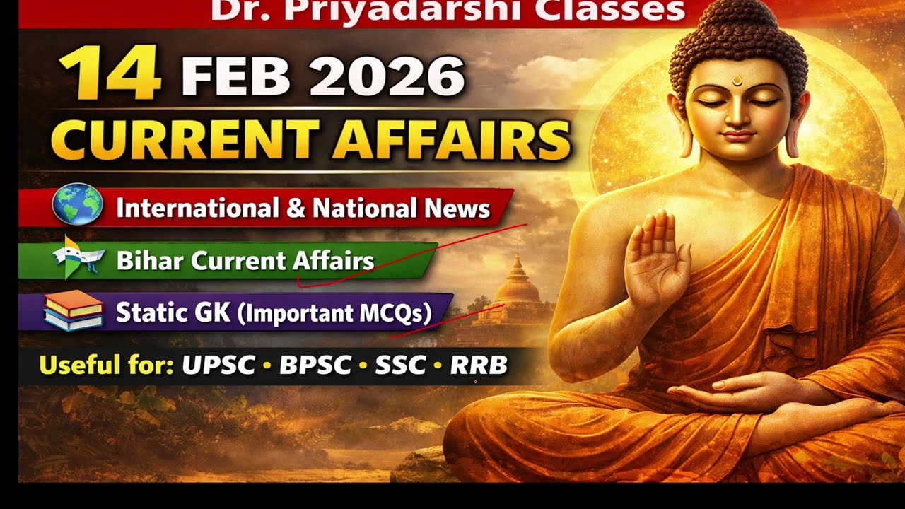 14 Feb 2026 Current Affairs | Dr. Priyadarshi Classes