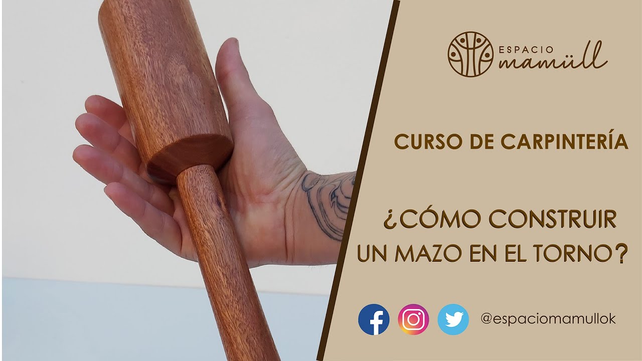 Curso de carpintería - ¿Cómo realizar un mazo con el torno?