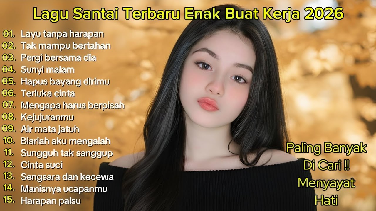 🎧LAGU TENANG TERPOPULER UNTUK KERJA 2026 | LAGU ADEM TERBAIK UNTUK KERJA | LAYU TANPA HARAPAN