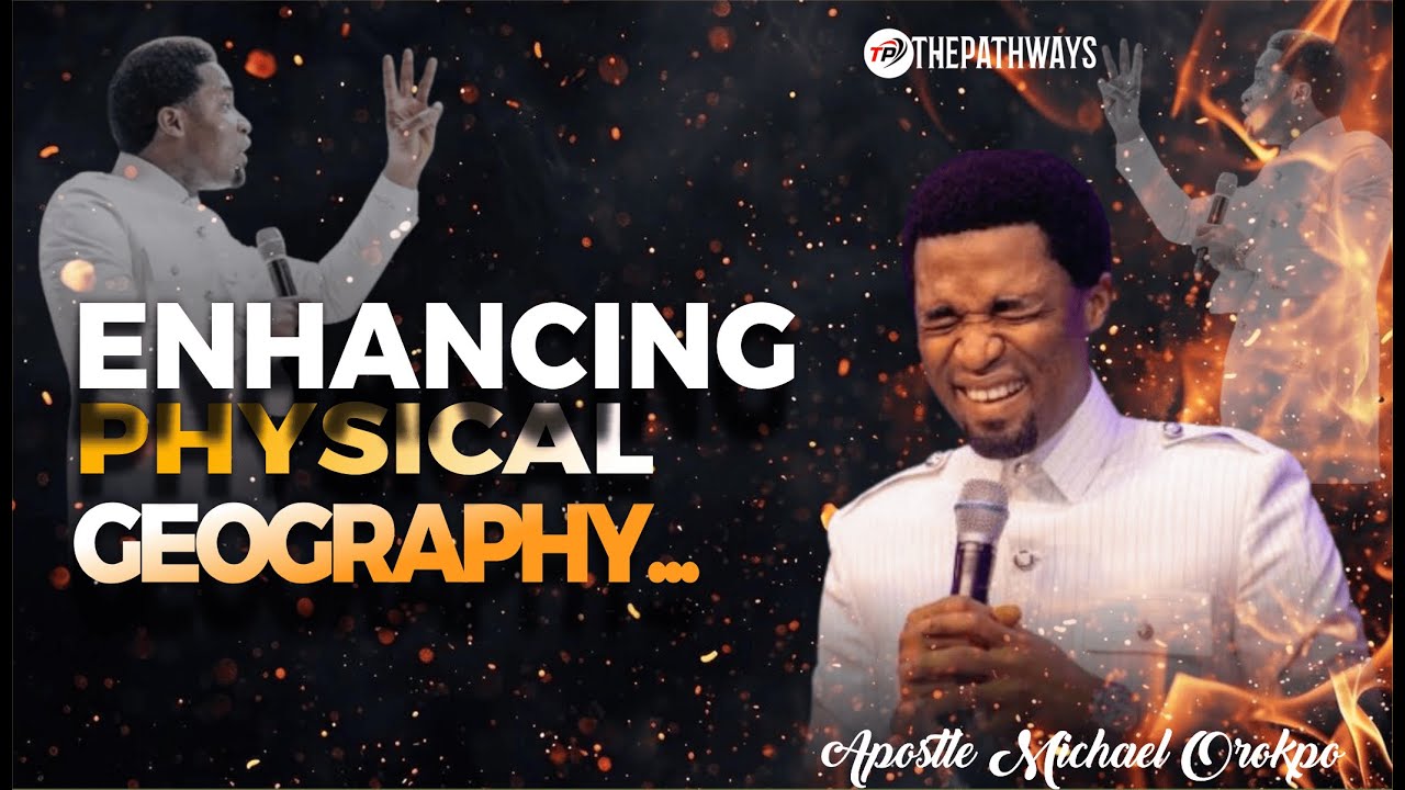 PHYSICAL GEOGRAPHY || Apostle Michael Orokpo