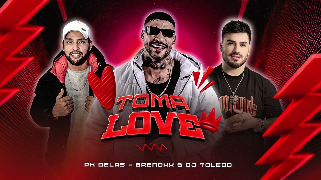 Tome love - PK Delas Prod. Brenoxx e DJ Toledo