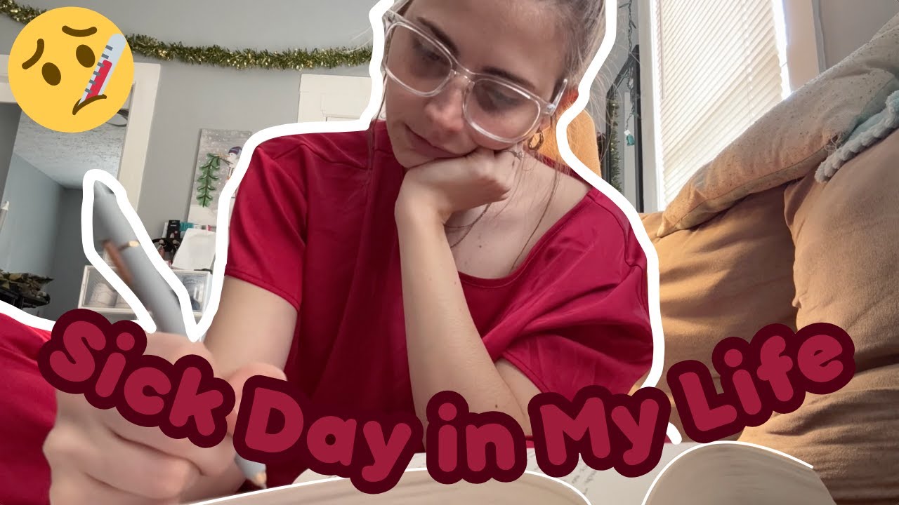 Sick Day In My Life
