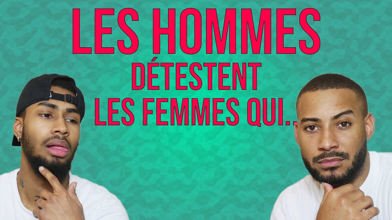 Ce que les hommes détestent chez les femmes