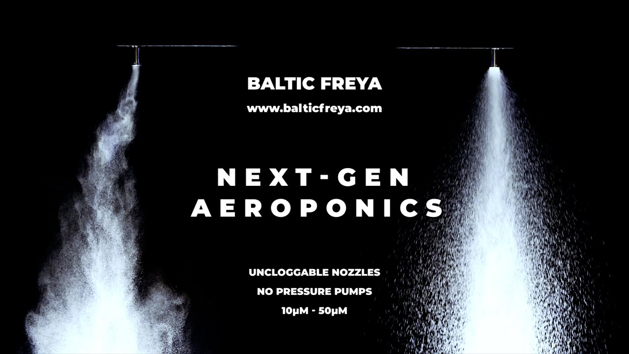 Next-Gen Aeroponics - Baltic Freya | Indoor Farming Tech Intro 2022