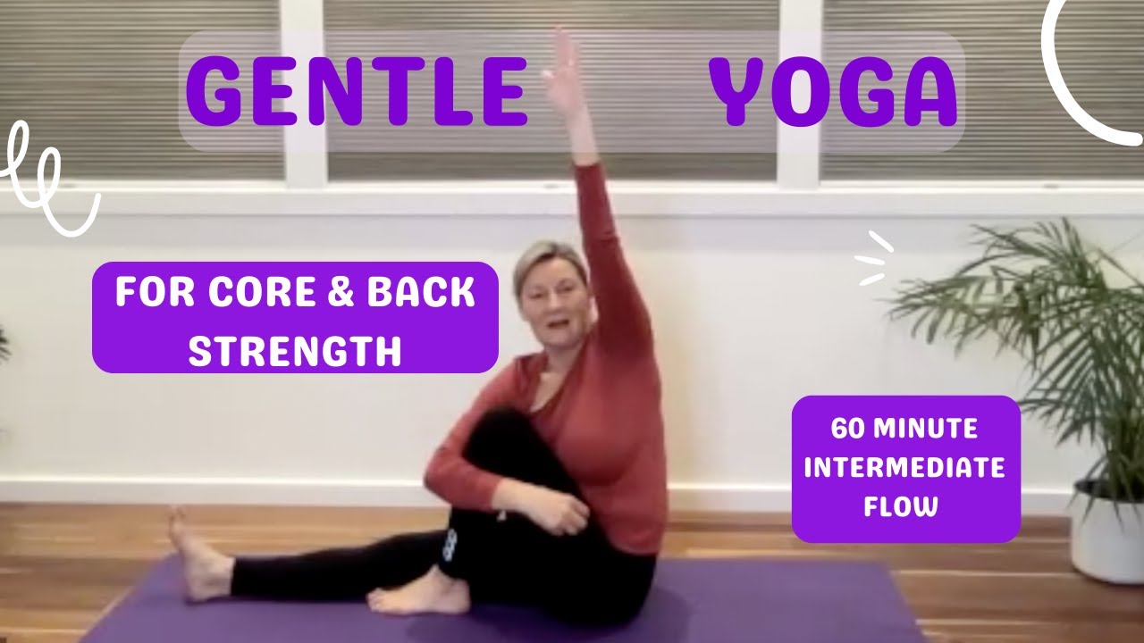 60 Minute Gentle Yoga Flow For a Stronger Core