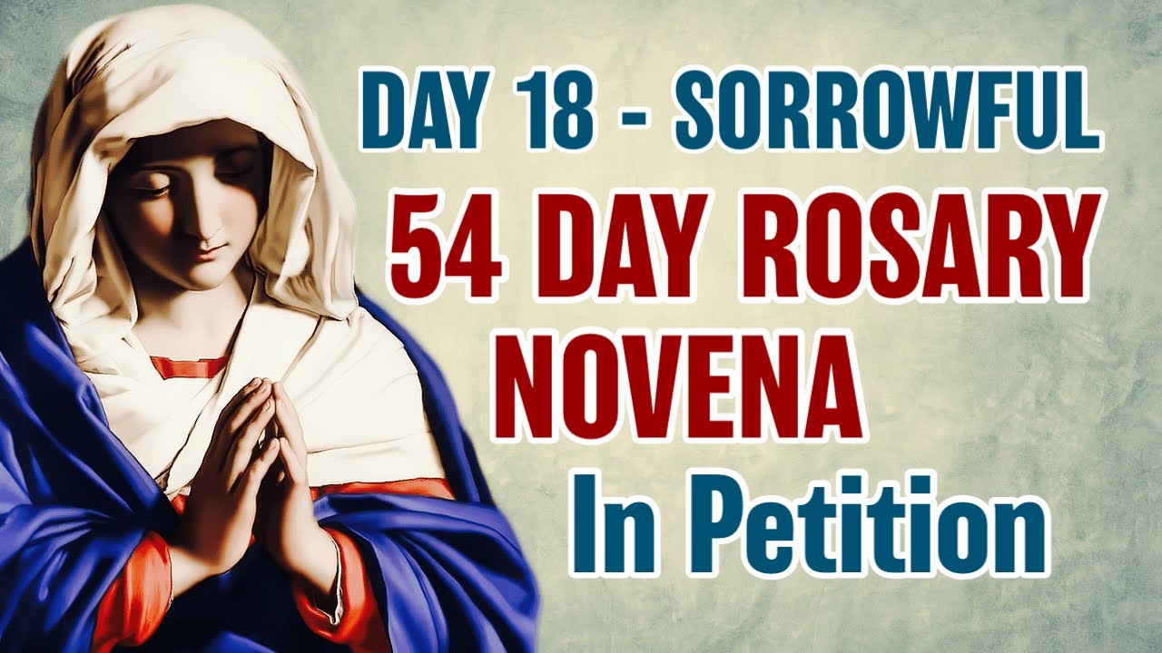 54 Day Rosary Novena Day 18 ❤️Sorrowful Mysteries